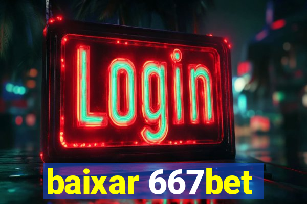 baixar 667bet